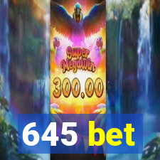 645 bet